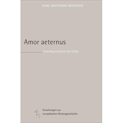 Amor aeternus, Gebundene Ausgabe von Karl Matthäus Woschitz, Herder, 978-3-451-38053-2