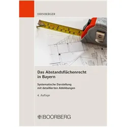 Das Abstandsflächenrecht in Bayern, Fachbücher von Franz Dirnberger