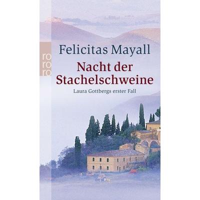 Nacht der Stachelschweine / Laura Gottberg Band 1, Taschenbuch von Felicitas Mayall, Rowohlt Taschenbuch
