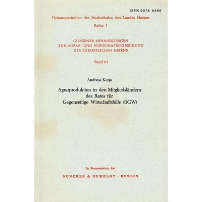 Agrarproduktion in den Mitgliedsländern des Rates für Gegenseitige Wirtschaftshilfe (RGW)., Taschenbuch von Andreas Kurjo, Duncker & Humblot,