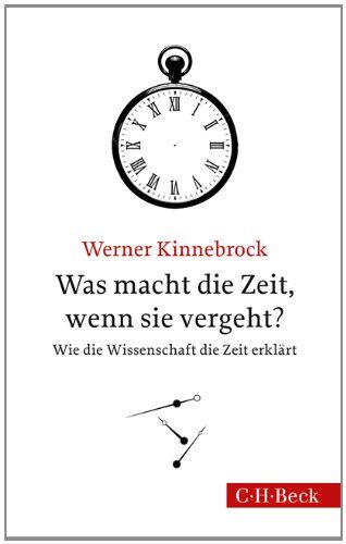Werner Kinnebrock - Was macht die Zeit, wenn sie vergeht?: Wie die Wissenschaft die Zeit erklärt - Preis vom 04.10.2026 03:51:26 h