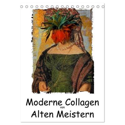 Moderne Collagen von Alten Meistern (Tischkalender 2027 DIN A5 hoch), CALVENDO Monatskalender