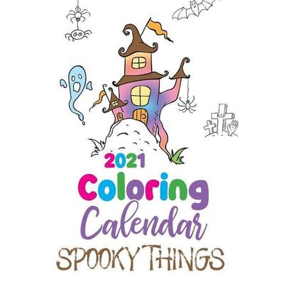 2021 Coloring Calendar Spooky Things, Taschenbuch von Gumdrop Press, Gumdrop Press, 978-1-71390-185-3