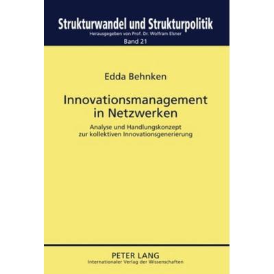Innovationsmanagement in Netzwerken, Gebundene Ausgabe von Edda Behnken, Peter Lang GmbH, Internationaler Verlag der Wissenschaften, 978-3-631-61282-8