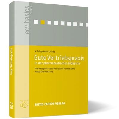 Gute Vertriebspraxis in der pharmazeutischen Industrie, Taschenbuch von R. Berni, ECV Editio Cantor Verlag GmbH, 978-3-87193-438-4