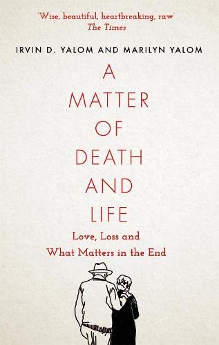 Irvin Yalom - A Matter of Death and Life: Love, Loss and What Matters in the End (Language Acts and Worldmaking) - Preis vom 10.10.2026 11:48:34 h