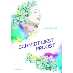 Schmidt liest Proust, Belletristik von Jochen Schmidt