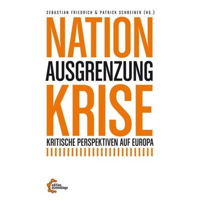 Nation – Ausgrenzung – Krise, Taschenbuch von Alessandro Capelli,Moritz Altenried,Umberto Bettarini,Christoph Butterwegge,Maria Markantonatou, Edition