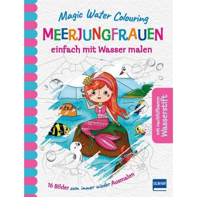 Magic Water Colouring - Meerjungfrauen, Gebundene Ausgabe von Jenny Copper, Ullmann Medien, 978-3-7415-2471-4