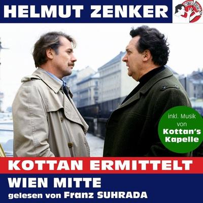 Kottan ermittelt: Wien Mitte - Helmut Zenker, Audio, 9783991452454