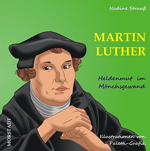 Nadine Strauß - Martin Luther: Heldenmut im Mönchsgewand - Preis vom 30.09.2026 09:01:18 h