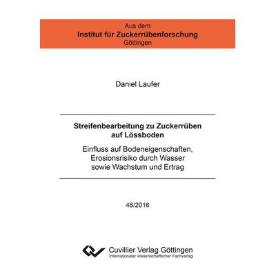 Streifenbearbeitung zu Zuckerrüben auf Lössboden, Taschenbuch von Daniel Laufer, Cuvillier Verlag, 978-3-7369-9417-1