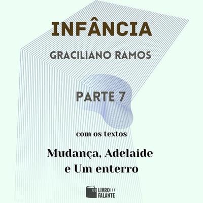 Infância - parte 7 - Graciliano Ramos, Audio, 9786551310096