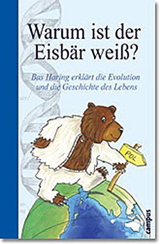 Bas Haring - Warum ist der Eisbär weiß?: Bas Haring erklärt die Evolution und die Geschichte des Lebens - Preis vom 09.10.2026 07:28:09 h