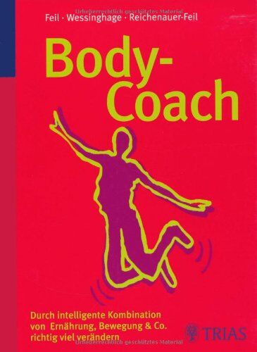 Wolfgang Feil - Body-Coach: Durch intelligente Kombination von Ernährung, Bewegung & Co - Preis vom 09.10.2026 07:28:09 h