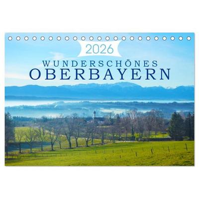 Wunderschönes Oberbayern (Tischkalender 2026 DIN A5 quer), CALVENDO Monatskalender