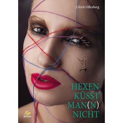 Hexen küsst Man(n) nicht, Taschenbuch von Ulrich Offenberg, Komplett-Media, 978-3-8312-0412-0