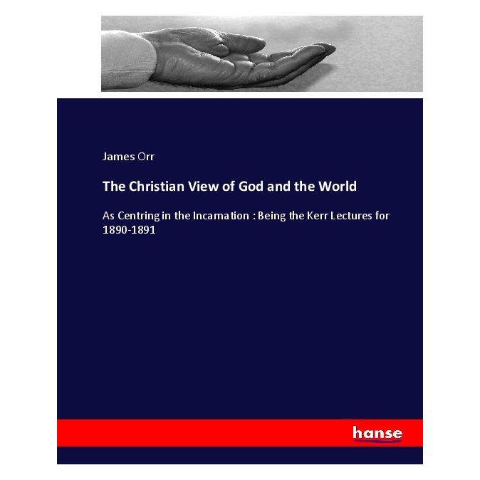 Hansebooks The Christian View of God and the World (Englisch, Softcover, James Orr) (55915930)