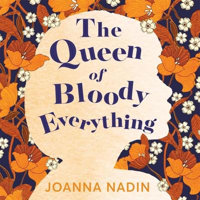 The Queen of Bloody Everything - Joanna Nadin, Audio, 9781509853144