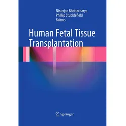 Human Fetal Tissue Transplantation, Fachbücher von Niranjan Bhattacharya, Phillip Stubblefield