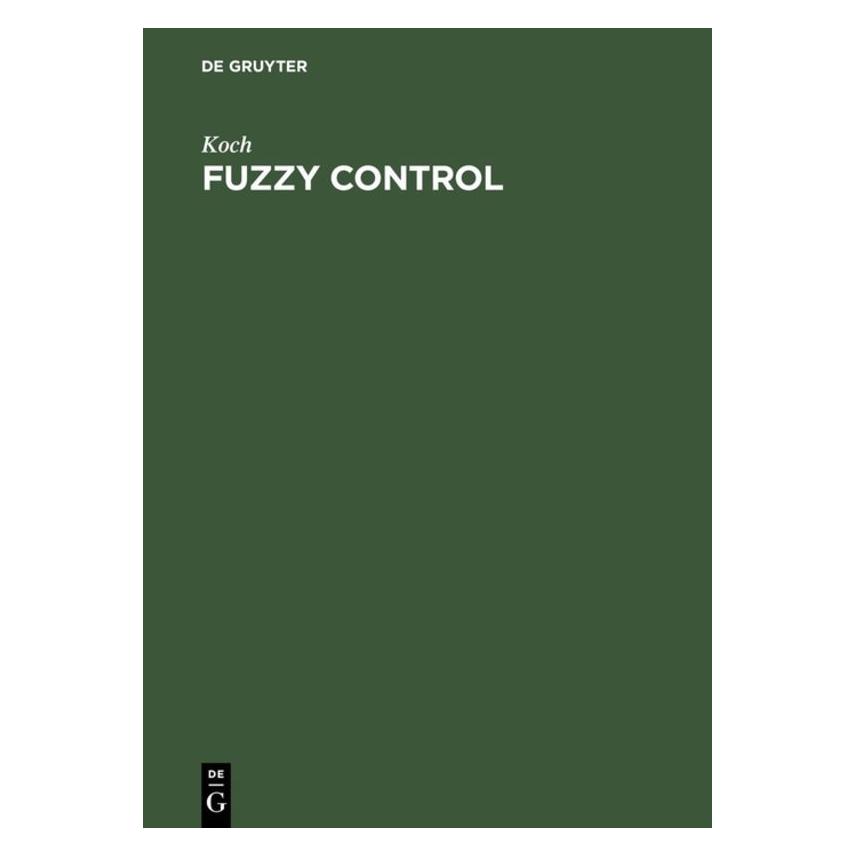 De Gruyter Koch,M.:Fuzzy Control (Deutsch, Hardcover, Koch) (67827990)