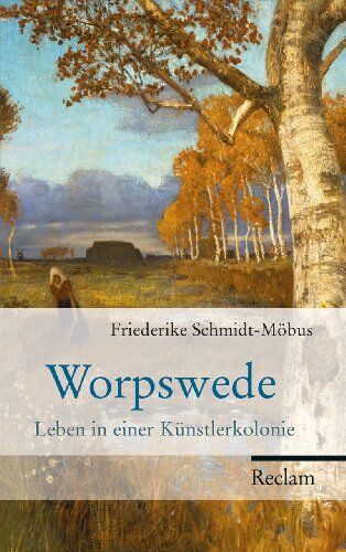 Friederike Schmidt-Möbus - Worpswede: Leben in einer Künstlerkolonie - Preis vom 18.10.2026 19:22:15 h