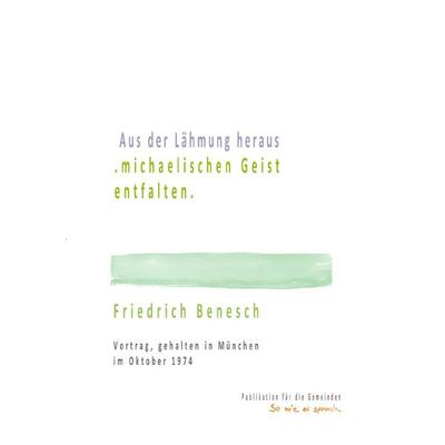 Aus der Lähmung heraus .michaelischen Geist entfalten., Taschenbuch von Friedrich Benesch, Epubli, 978-3-7549-1509-7