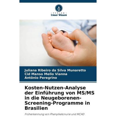 Kosten-Nutzen-Analyse der Einführung von MS/MS in die Neugeborenen-Screening-Programme in Brasilien -