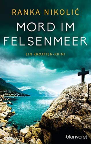 Ranka Nikolić - Mord im Felsenmeer: Ein Kroatien-Krimi (Sandra Horvat, Band 3) - Preis vom 17.10.2026 19:25:27 h