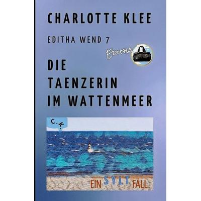 Die Tänzerin im Wattenmeer, Taschenbuch von Charlotte Klee, Tolino media, 978-3-8194-6206-1
