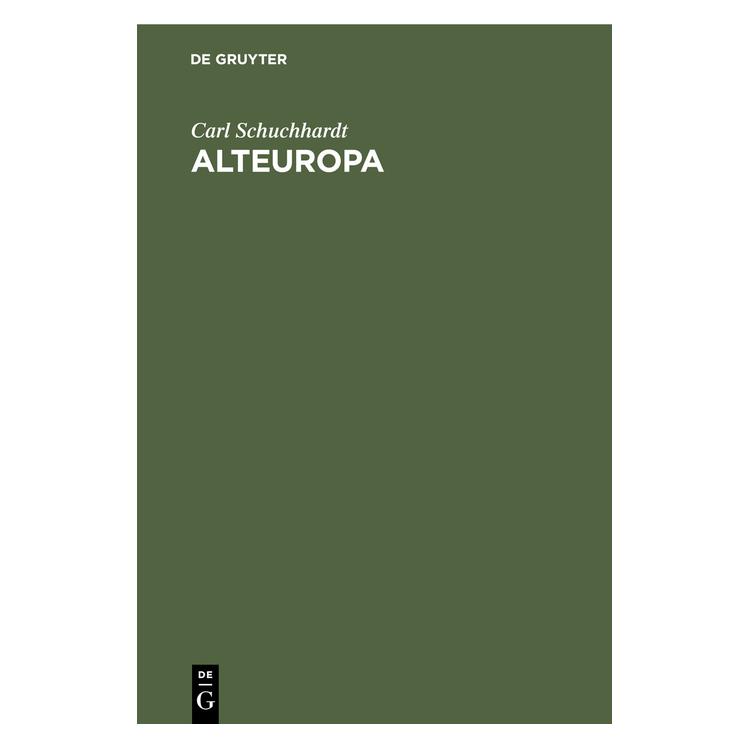 De Gruyter Schuchhardt:Alteuropa (Deutsch, Hardcover, Carl Schuchhardt) (67778108)