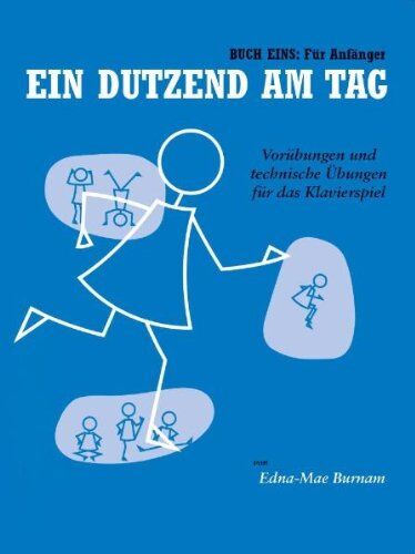 Edna Mae Burnam - Ein Dutzend Am Tag 1: Für Anfänger. Vorübungen und technische Übungen für das Klavierspiel - Preis vom 09.10.2026 07:28:09 h