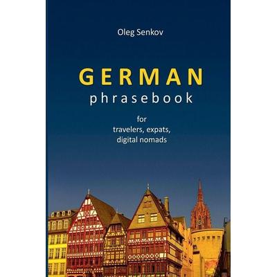 German Phrasebook for Travelers, Expats and Digital Nomads, Taschenbuch von Oleg Senkov, Oleg Senkov