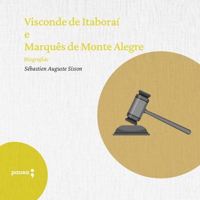 Visconde de Itaboraí e Marquês de Monte Alegre - biografias - Sébastien Auguste Sisson, Audio, 9786550701673