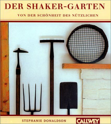 Stephanie Donaldson - Der Shaker-Garten: Von der Schönheit des Nützlichen - Preis vom 14.10.2026 23:07:16 h