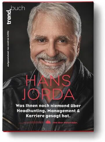 Andrea Lehky - Hans Jorda: Was Ihnen noch niemand über Headhunting, Management und Karriere gesagt hat. Und über Motorräder. - Preis vom 11.10.2026 03:10:56 h