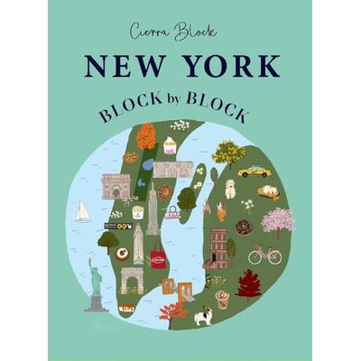 New York Block by Block, Gebundene Ausgabe von Cierra Block, Welbeck Publishing Group, 978-1-80453-073-3