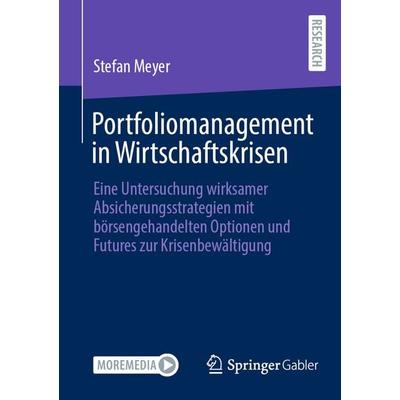 Portfoliomanagement in Wirtschaftskrisen, Taschenbuch von Stefan Meyer, Springer Fachmedien Wiesbaden GmbH, 978-3-658-44771-7