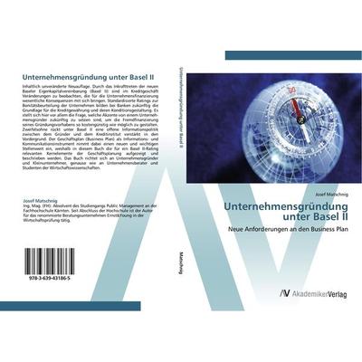 Unternehmensgründung unter Basel II, Taschenbuch von Josef Matschnig, AV Akademikerverlag, 978-3-639-43186-5