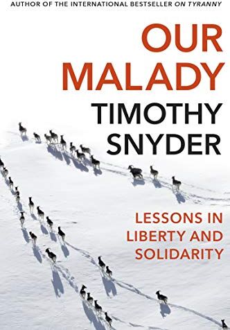 Timothy Snyder - Our Malady: Lessons in Liberty and Solidarity - Preis vom 09.10.2026 07:28:09 h