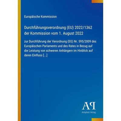 Durchführungsverordnung (EU) 2022/1362 der Kommission vom 1. August 2022, Taschenbuch von Europäische Kommission, Antiphon Verlag, 978-3-387-96888-0