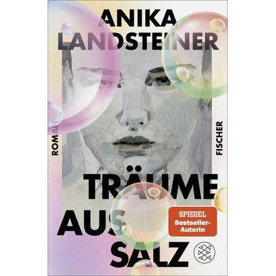 Träume aus Salz, Gebundene Ausgabe von Anika Landsteiner, Fischer, 978-3-7587-0046-0