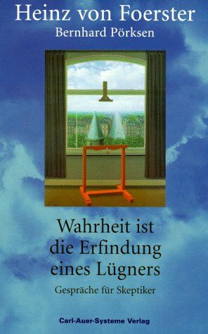 Foerster, Heinz von - Wahrheit ist die Erfindung eines Lügners. Gespräche für Skeptiker - Preis vom 01.10.2026 17:08:56 h