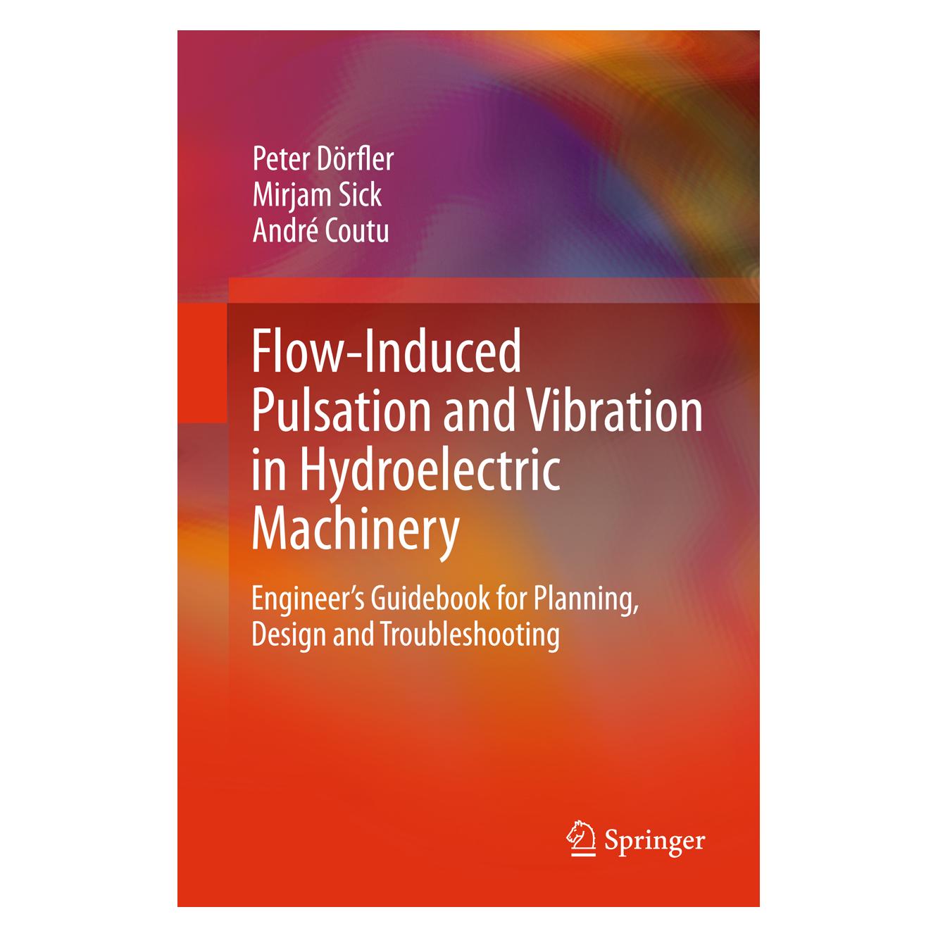 Springer Flow-Induced Pulsation and Vibration in Hydroelectric Machinery (Englisch, Softcover, André Coutu, Mirjam Sick, Peter Dörfler) (55567888)