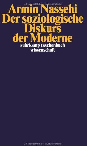 Armin Nassehi - Der soziologische Diskurs der Moderne (suhrkamp taschenbuch wissenschaft) - Preis vom 09.10.2026 07:28:09 h