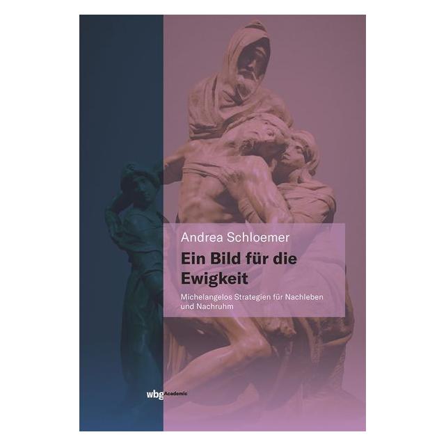 Wbg Academic Schloemer:Ein Bild für die Ewigkeit (Deutsch, Hardcover, Andrea Schloemer) (67828867)