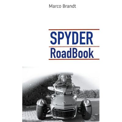 Spyder Roadbook, Taschenbuch von Marco Brandt, BoD – Books on Demand, 978-3-7543-4648-8