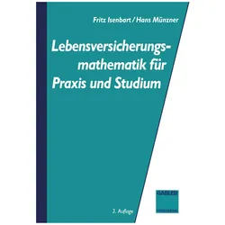 Lebensversicherungsmathematik für Praxis und Studium, Fachbücher von Fritz Isenbarth, Hans Münzner