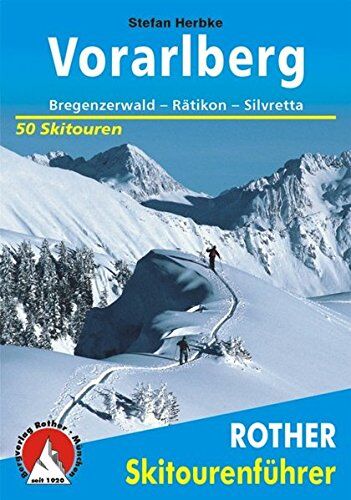 Stefan Herbke - Skitourenführer Vorarlberg: Bregenzerwald - Rätikon - Silvretta - 50 Skitouren (Rother Skitourenführer) - Preis vom 09.10.2026 07:28:09 h