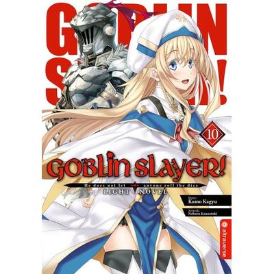 Goblin Slayer! Light Novel 10, Taschenbuch von Kumo Kagyu,Noboru Kannatuki, Altraverse GmbH, 978-3-96358-832-7